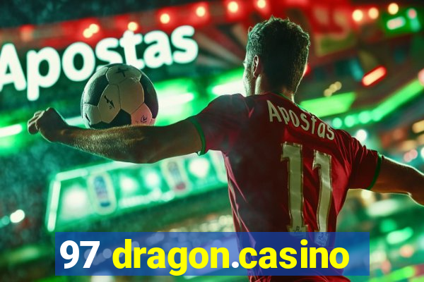 97 dragon.casino